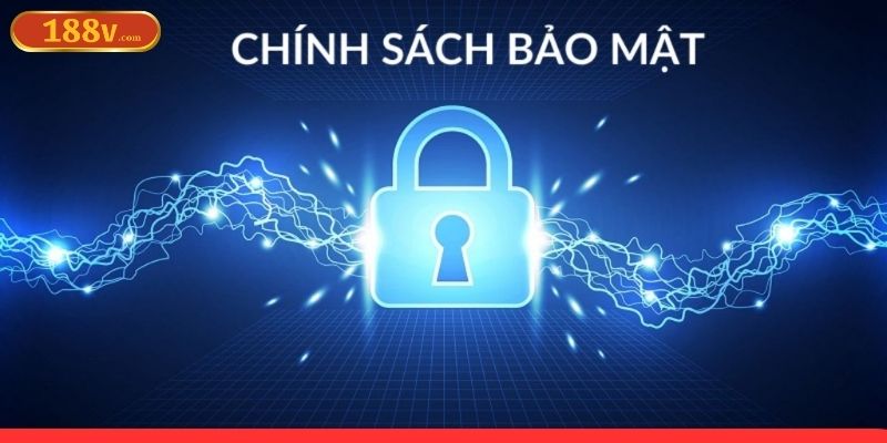 Chính sách bảo mật tại 188V là gì